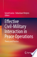 Effective civil-military interaction in peace operations : theory and practice /