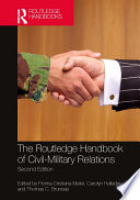 The Routledge handbook of civil-military relations /