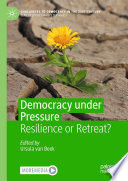 Democracy under Pressure : Resilience or Retreat? /