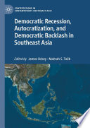 Democratic Recession, Autocratization, and Democratic Backlash in Southeast Asia /