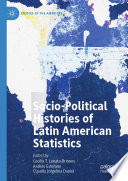 Socio-political Histories of Latin American Statistics /