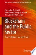 Blockchain and the Public Sector : Theories, Reforms, and Case Studies /
