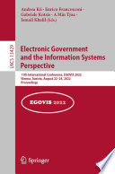 Electronic Government and the Information Systems Perspective : 11th International Conference, EGOVIS 2022, Vienna, Austria, August 22-24, 2022, Proceedings /