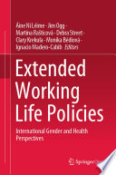 Extended Working Life Policies : International Gender and Health Perspectives /