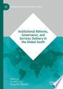 Institutional Reforms, Governance, and Services Delivery in the Global South /