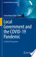 Local Government and the COVID-19 Pandemic : A Global Perspective /