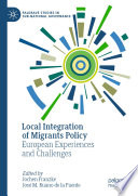 Local Integration of Migrants Policy  : European Experiences and Challenges /