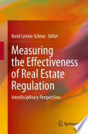 Measuring the Effectiveness of Real Estate Regulation : Interdisciplinary Perspectives /