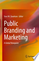 Public Branding and Marketing : A Global Viewpoint /