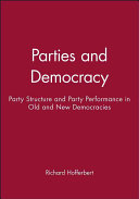 Parties and democracy : party structure and party performance in old and new democracies /