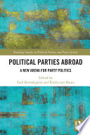 Political parties abroad : a new arena for party politics /