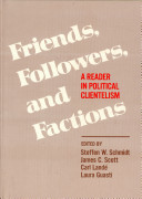 Friends, followers, and factions : a reader in political clientelism /