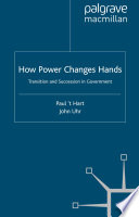 How Power Changes Hands : Transition and Succession in Government /