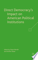 Direct Democracy's Impact on American Political Institutions /