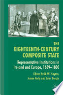 The Eighteenth-Century Composite State : Representative Institutions in Ireland and Europe, 1689-1800 /