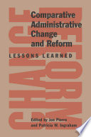 Comparative administrative change and reform : lessons learned /