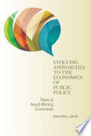 Evolving approaches to the economics of public policy : views of award-winning economists /