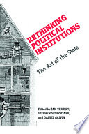 Rethinking political institutions : the art of the state /