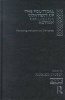 The Political context of collective action : power, argumentation and democracy /