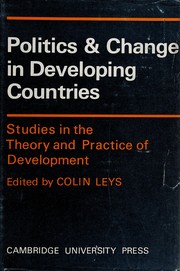 Politics and change in developing countries : studies in the theory and practice of development /