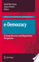 E-democracy : a group decision and negotiation practice /