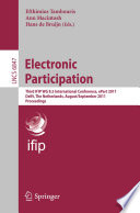 Electronic participation : third IFIP WG 8.5 International Conference, ePart 2011, Delft, The Netherlands, August 29-September 1, 2011, proceedings /