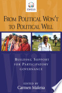 From political won't to political will : building support for participatory governance /