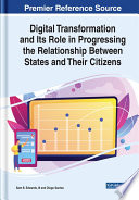 Digital transformation and its role in progressing the relationship between states and their citizens /