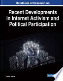 Handbook of research on recent developments in Internet activism and political participation /