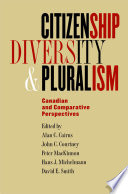 Citizenship, diversity, and pluralism : Canadian and comparative perspectives /