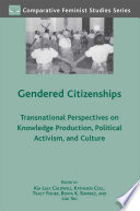Gendered Citizenships : Transnational Perspectives on Knowledge Production, Political Activism, and Culture /