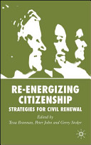 Re-energizing citizenship : strategies for civil renewal /