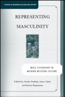Representing masculinity : male citizenship in modern Western culture /