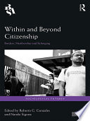 Within and beyond citizenship : borders, membership and belonging /