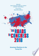 The Roads to Congress 2018 : American Elections in the Trump Era /