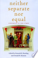 Neither separate nor equal : Congress in the 1790s /