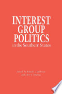 Interest group politics in the southern states /