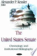 The United States Senate : chronology and institutional bibliography /