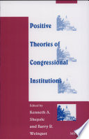 Positive theories of congressional institutions /