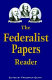 The Federalist papers reader /