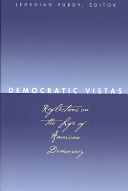 Democratic vistas : reflections on the life of American democracy /