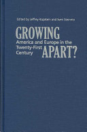 Growing apart? : America and Europe in the twenty-first century /