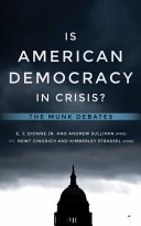 Is American democracy in crisis? : Dionne and Sullivan vs. Gingrich and Strassel /