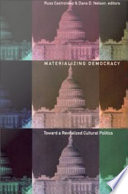 Materializing democracy : toward a revitalized cultural politics /
