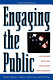 Engaging the public : how government and the media can reinvigorate American democracy /