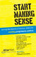 Start making sense : turning the lessons of election 2004 into winning progressive politics /