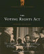 The Voting Rights Act : securing the ballot /