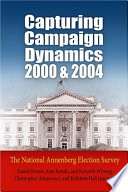 Capturing campaign dynamics : the national Annenberg election survey, 2000 and 2004 /