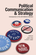 Political communication & strategy : consequences of the 2014 midterm elections /