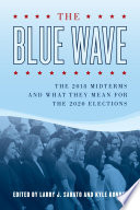 The blue wave : the 2018 midterms and what they mean for the 2020 elections /